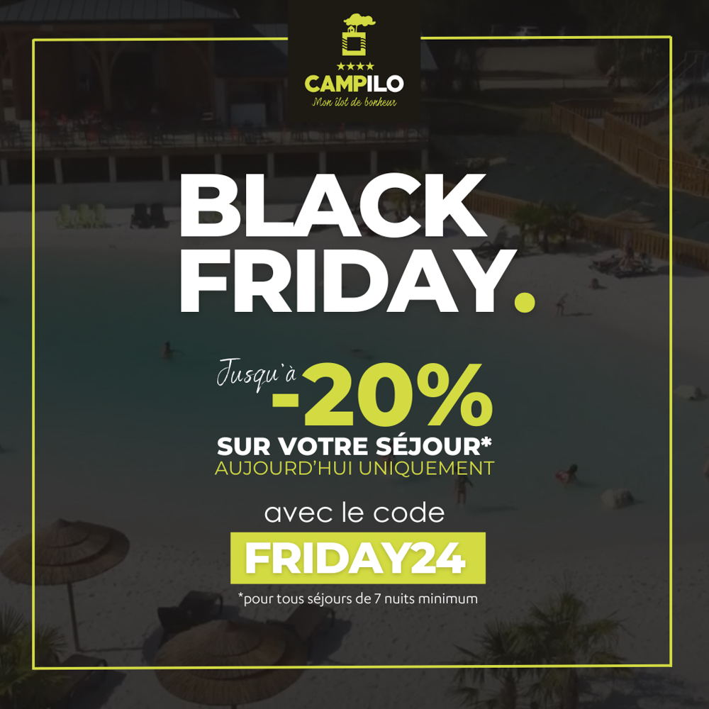 BLACK FRIDAY : Des offres exceptionnelles pour vos vacances d’été 2024 chez Campilo !